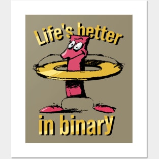 Life's better in binary Posters and Art